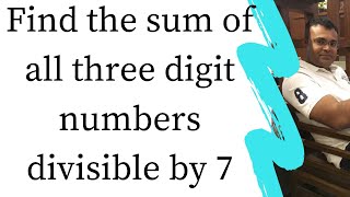 Find the sum of all three digit numbers divisible by 7
