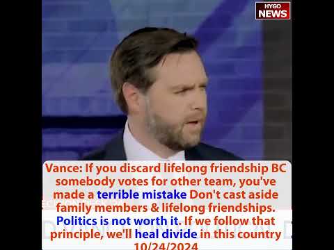 Vance: Politics is not worth it if you cast aside family members & lifelong friendship, heal divide