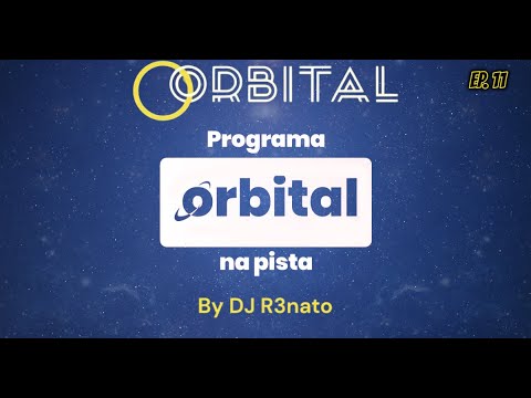 Orbital na Pista By DJ R3nato - Ep. 11