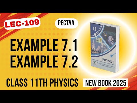Example 7.1 | Example 7.2 | Class 11th Physics New Book 2025 | PECTAA 