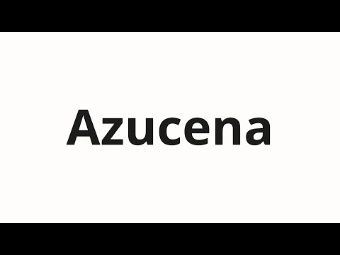 How to pronounce Azucena