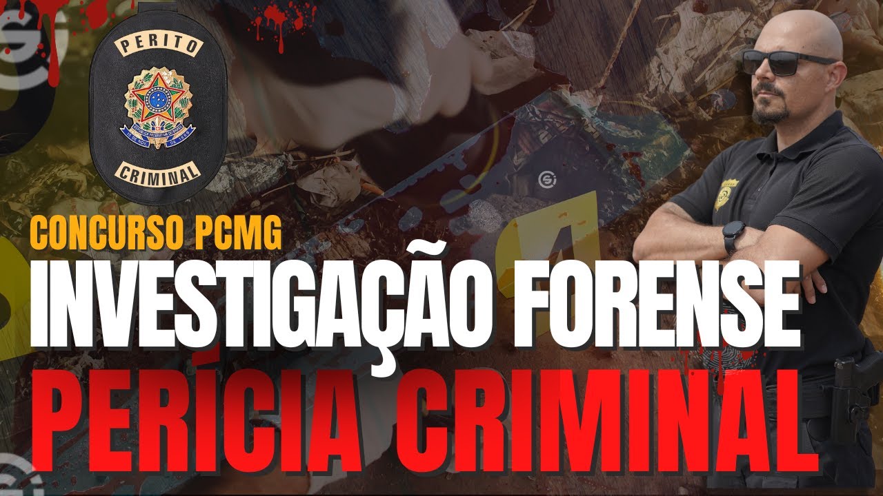 INVESTIGAÇÃO FORENSE | PERÍCIA CRIMINAL | PERITO CRIMINAL PC MG