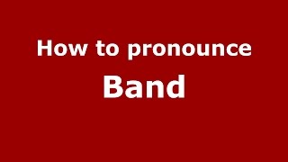 How to pronounce Band