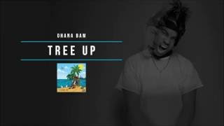 Ohana Bam - Tree Up [Audio]
