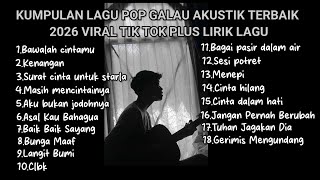 Download lagu KUMPULAN LAGU POP GALAU AKUSTIK TERBAIK 2026 VIRAL TIK TOK PLUS LIRIK LAGU || kumpulan lagu galau  mp3