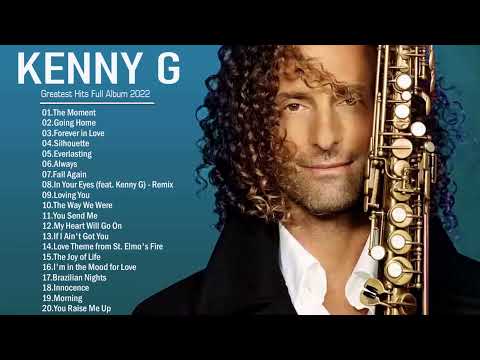 Best of Kenny G Full Album - Kenny G Greatest Hits Collection
