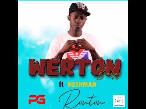 Werton Baby - Ronton (feat Bush Man) [Áudio Oficial]