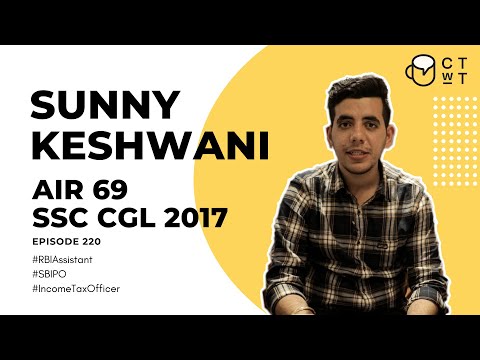 CTwT E220 - SSC CGL 2017 Topper Sunny Keshwani AIR 69 | RBI Assistant | SBI PO