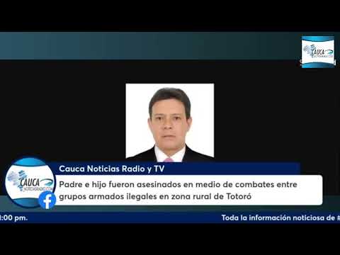 Padre e hijo murieron en medio de combates entre grupos armados ilegales en zona rural de Totoró