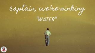 Captain, We're Sinking - "Water" (Official Audio)