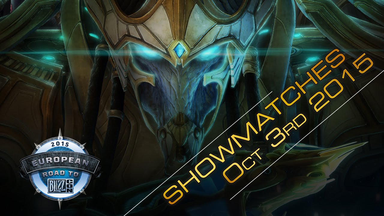 StarCraft II: Legacy of the Void Show Matches â€“ European Road to BlizzCon 2015 - YouTube