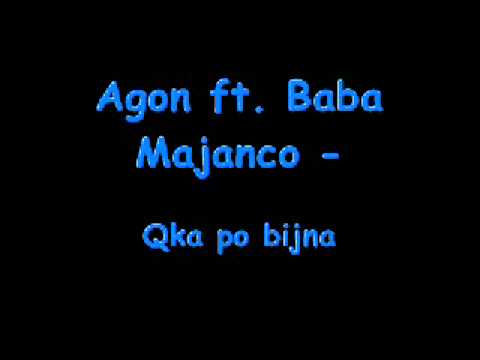 Agon ft. Baba Majanco - Qka po bijna