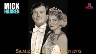 Mick Harren - Samen Zijn We Koning video