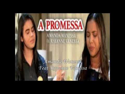 A promessa - Amanda Wanessa Feat Rayane Vanessa