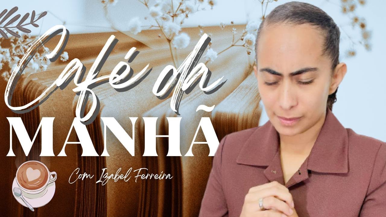 28/11/2024 - ORAÇÃO DA MANHÃ - IZABEL FERREIRA