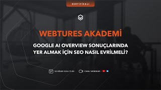 Google AI Overview Sonuçlarında Yer Almak İçin SEO Nasıl Evrilmeli?