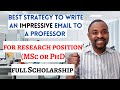 How to write an IMPRESSIVE EMAIL to a Professor for a Research Position | MSc & PhD Full SCHOLARSHIP