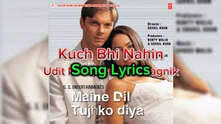 Download lagu Song Lyrics | Kuch Bhi Nahin Kuch Nahin Hai | Maine Dil Tujhko Diya | Udit Narayan, Alka Yagnik | mp3