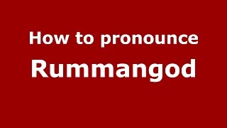 How to pronounce Rummangod
