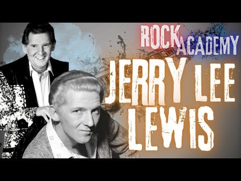 JERRY LEE LEWIS - Vita, Storia, Carriera, Canzoni, Musica (THE ROCK ACADEMY Episodio #04)