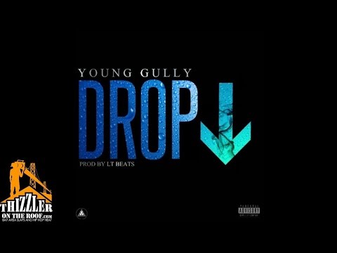 Young Gully - Drop [Prod. LT Beats] [Thizzler.com]