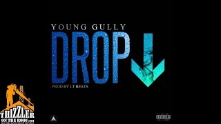 Young Gully - Drop [Prod. LT Beats] [Thizzler.com]