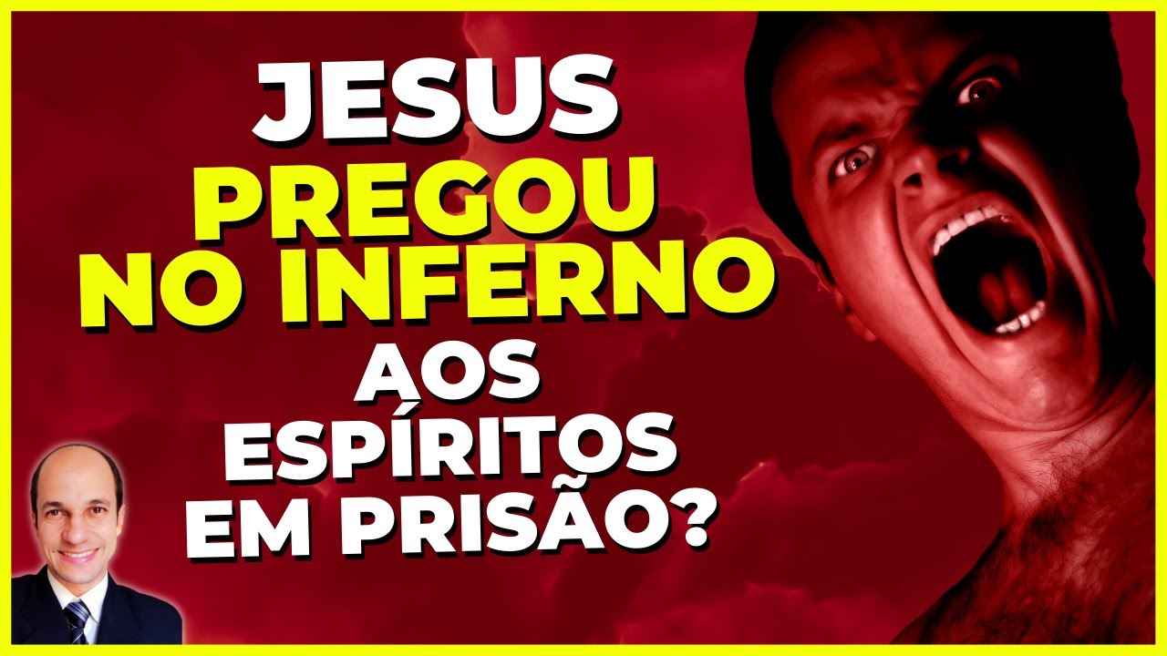 JESUS PREGANDO NO INFERNO? Essa realmente é a interpretação correta de 1 Pedro 3:18-20?