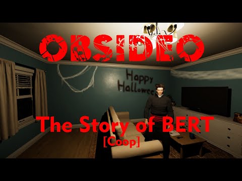 OBSIDEO - The Story of BERT [Horror] [Coop]