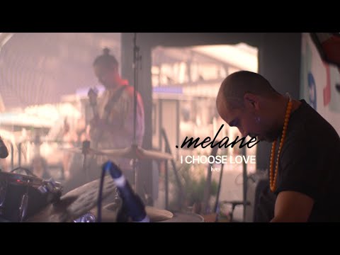 Melane - I Choose Love (Live)