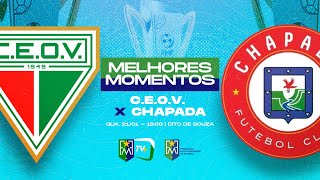 MELHORES MOMENTOS - C.E.O.V. 0 X 2 CHAPADA