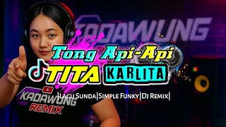 Download lagu TONG API_API - TITA KARLITA || LAGU SUNDA MIX 🔥 mp3 Download lagu TONG API_API - TITA KARLITA || LAGU SUNDA MIX 🔥 mp3