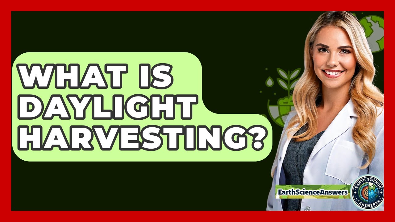 What Is Daylight Harvesting? - Earth Science Answers