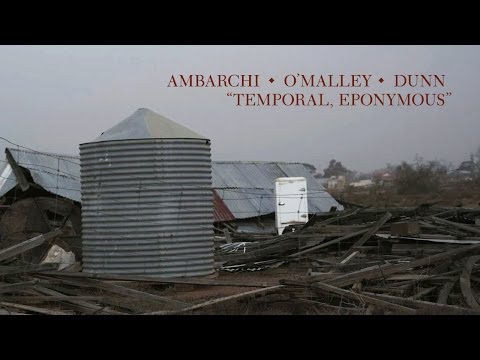 Ambarchi / O'Malley / Dunn "Temporal, Eponymous" (Official Video)
