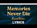 MEMORIES NEVER DIE-(Lyrics)