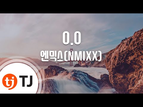 [TJ노래방] O.O - 엔믹스(NMIXX) / TJ Karaoke