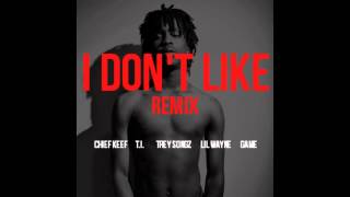 Chief Keef ft. T.I., Trey Songz, Lil Wayne &amp; Game - I Don&#39;t Like Remix w/ DL