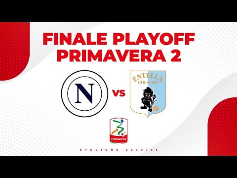 FINALE PLAYOFF PRIMAVERA 2  - NAPOLI VS VIRTUS ENTELLA