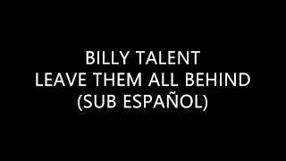 Billy Talent - Leave Them All Behind (Sub Español)