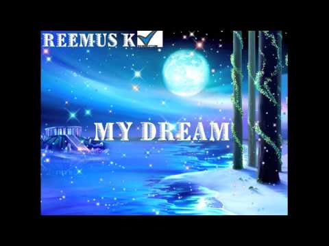 Reemus k - My Dream Official Audio