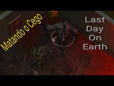 Matando o Zumbi Cego - Last Day On Earth