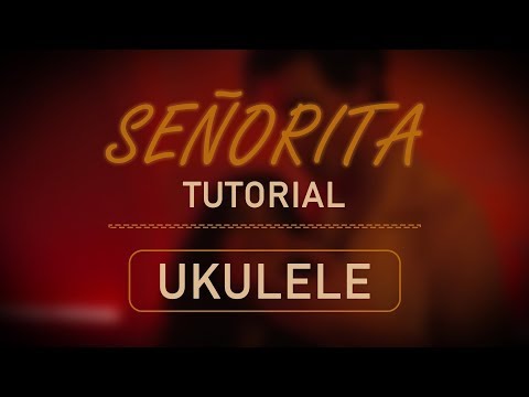 UKULELE EASY TUTORIAL: Shawn Mendes, Camila Cabello- Señorita