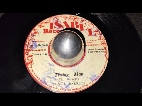 Toney Barrett - Trying Man & Version 