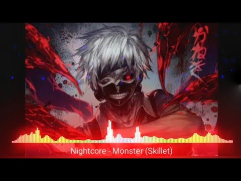 Nightcore - Monster (Skillet) •|TM|•