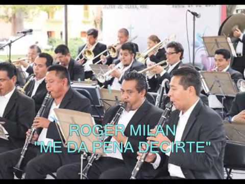 “ME DA PENA DECIRTE“ - ROGER MILÁN - NUEVA OLA