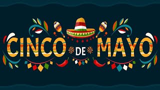 Relaxing Cinco de Mayo Music - Mexican Celebration ★555 <  Lucky Number 🍀