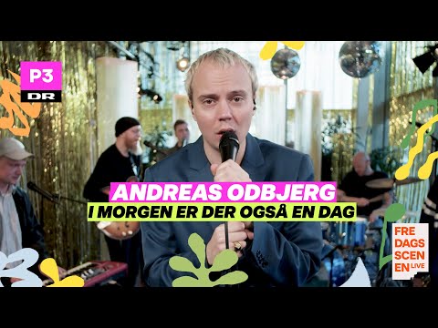 Andreas Odbjerg 'i morgen er der også en dag' (live)