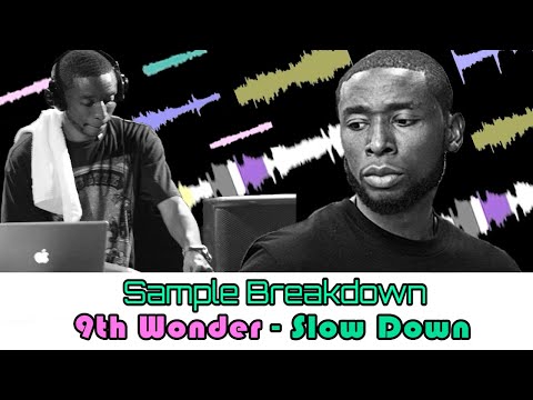 9th Wonder - Slow Down (Sample Breakdown)