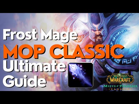 Frost Mage Complete DPS Guide  MoP Classic