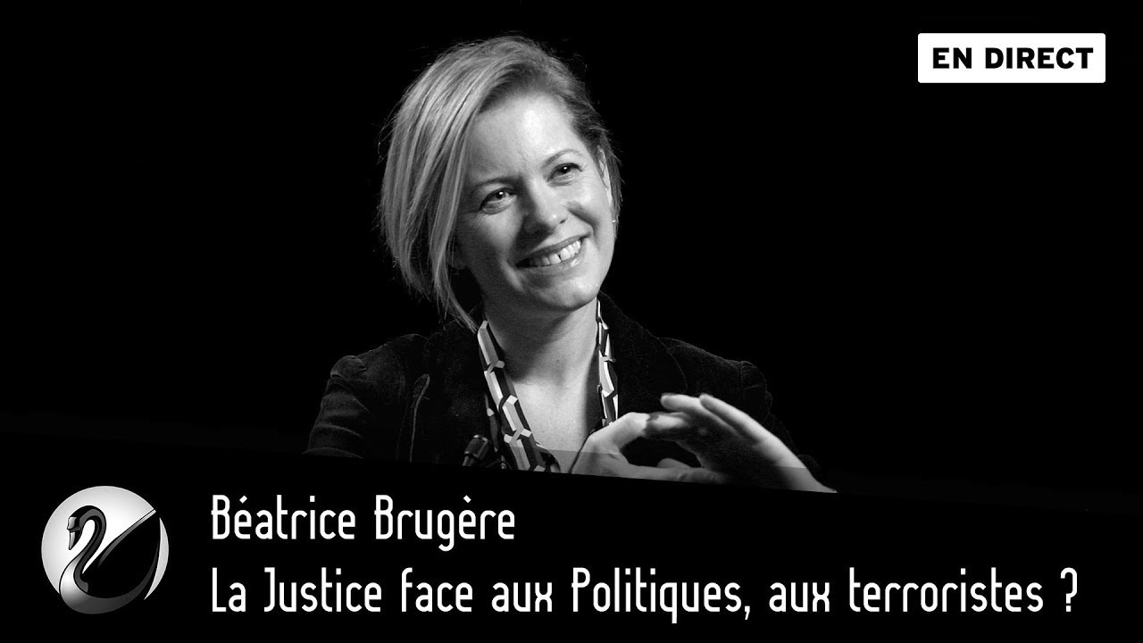 La Justice face aux Politiques, aux terroristes ? Béatrice Brugère