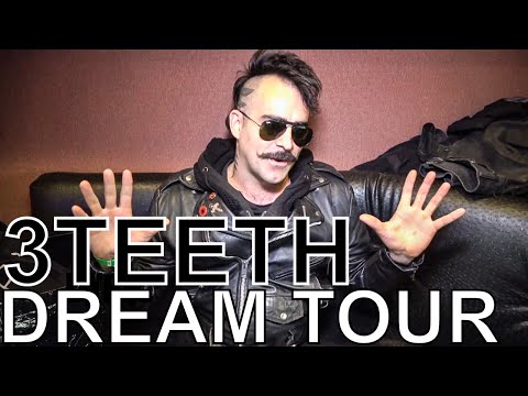 3TEETH - DREAM TOUR Ep. 652